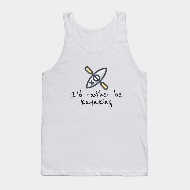 i'd rather be kayaking t-shirt Tank Top by SunArt-shop